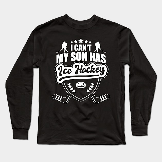 My Son Has Ice Hockey Mom Dad Long Sleeve T-Shirt by funkyteesfunny